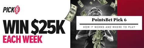 pointsbet pick 6|PointsBet Pick 6 : How It Works (Win Up To $25000).